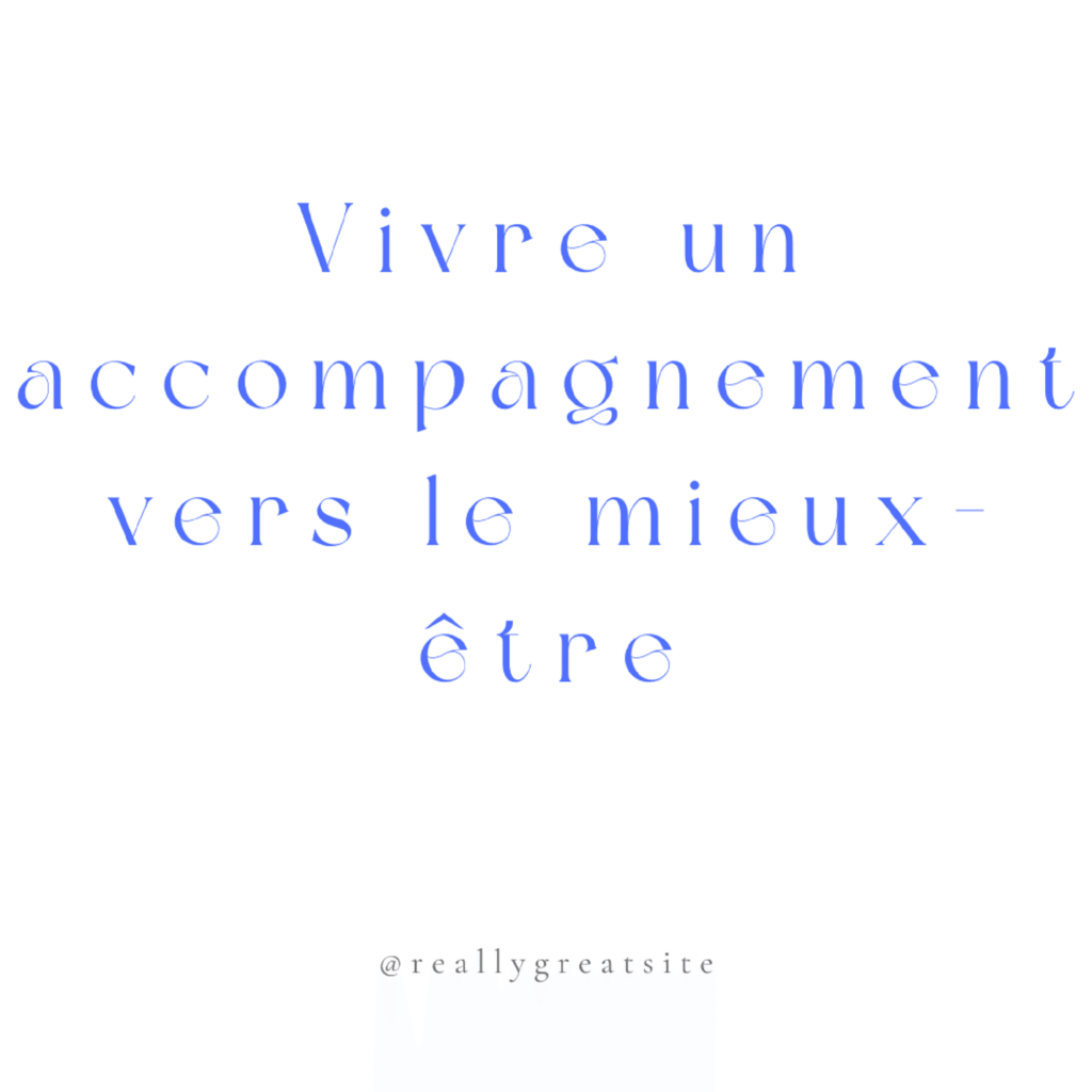 vivre un accompagnement vers le mieux être